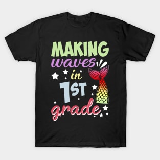 Mermaid Making Waves In 1st Grade Back To School T-Shirt